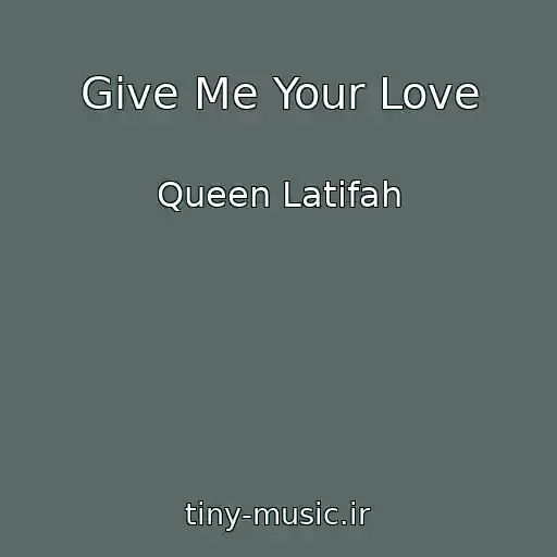 کاور آهنگ Give Me Your Love از Queen Latifah