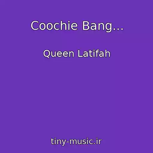 کاور آهنگ Coochie Bang... از Queen Latifah