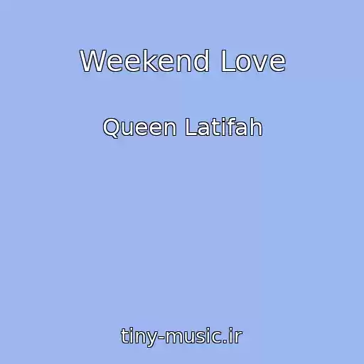 کاور آهنگ Weekend Love از Queen Latifah