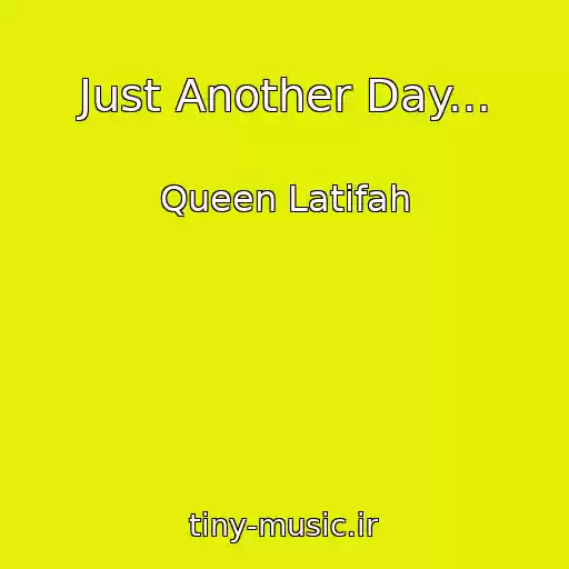 کاور آهنگ Just Another Day... از Queen Latifah