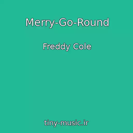 کاور آهنگ Merry-Go-Round از Freddy Cole