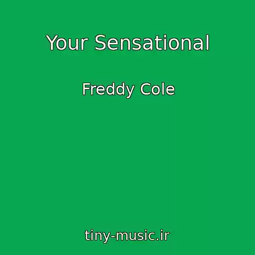 کاور آهنگ Your Sensational از Freddy Cole