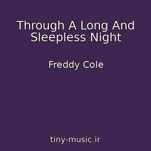 کاور آهنگ Through A Long And Sleepless Night از Freddy Cole