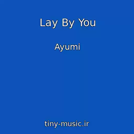 کاور آهنگ Lay By You از Ayumi