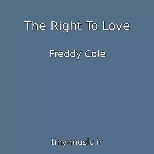 کاور آهنگ The Right To Love از Freddy Cole