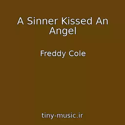 کاور آهنگ A Sinner Kissed An Angel از Freddy Cole