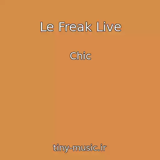 کاور آهنگ Le Freak Live از Chic