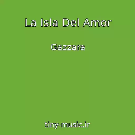 کاور آهنگ La Isla Del Amor از Gazzara