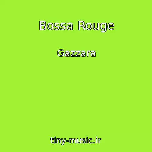 کاور آهنگ Bossa Rouge از Gazzara