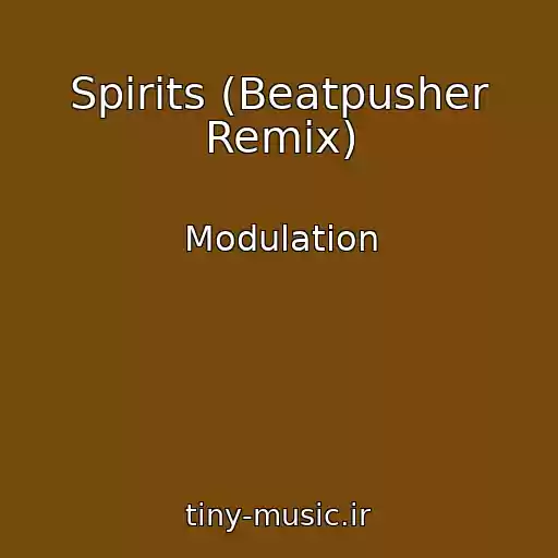 کاور آهنگ Spirits (Beatpusher Remix) از Modulation