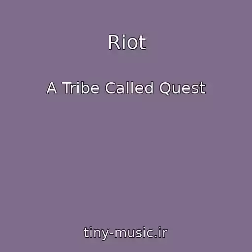 کاور آهنگ Riot از A Tribe Called Quest