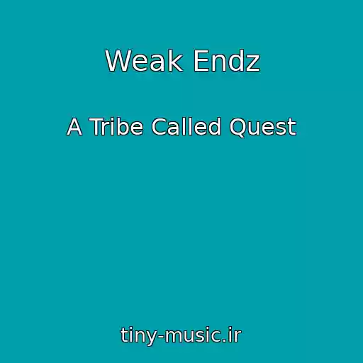کاور آهنگ Weak Endz از A Tribe Called Quest