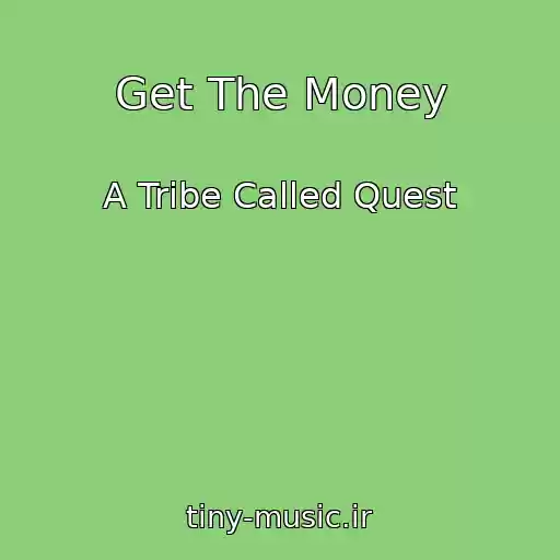 کاور آهنگ Get The Money از A Tribe Called Quest