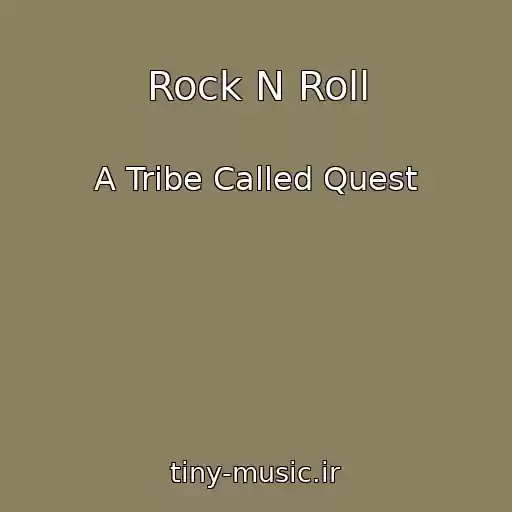 کاور آهنگ Rock N Roll از A Tribe Called Quest