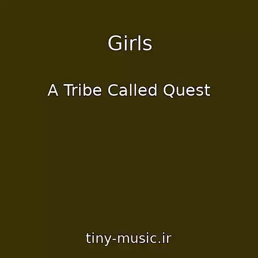 کاور آهنگ Girls از A Tribe Called Quest