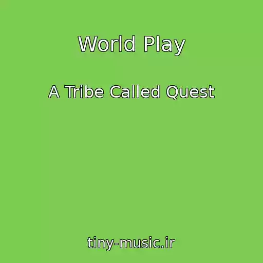 کاور آهنگ World Play از A Tribe Called Quest