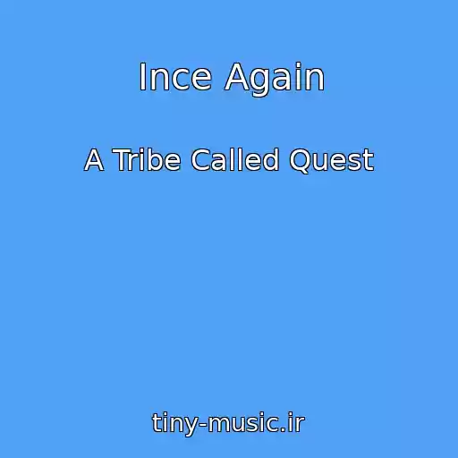 کاور آهنگ Ince Again از A Tribe Called Quest