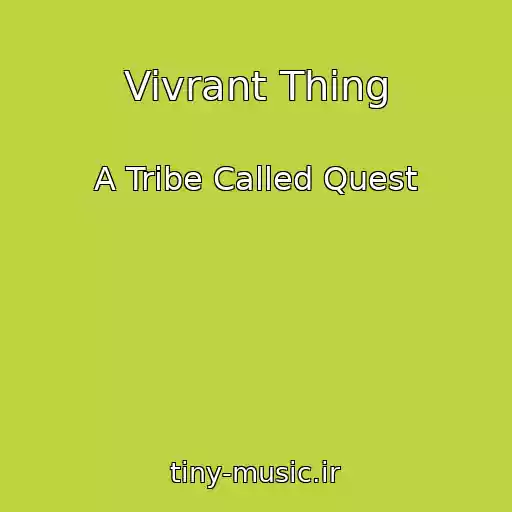 کاور آهنگ Vivrant Thing از A Tribe Called Quest