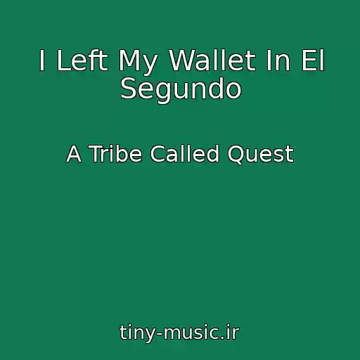 کاور آهنگ I Left My Wallet In El Segundo از A Tribe Called Quest