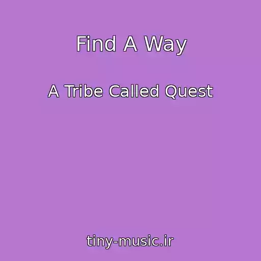 کاور آهنگ Find A Way از A Tribe Called Quest