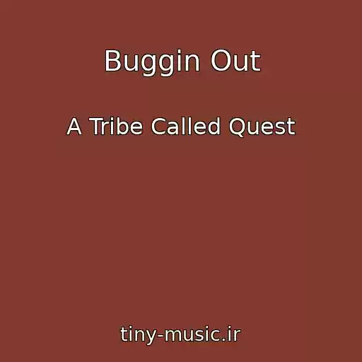 کاور آهنگ Buggin Out از A Tribe Called Quest