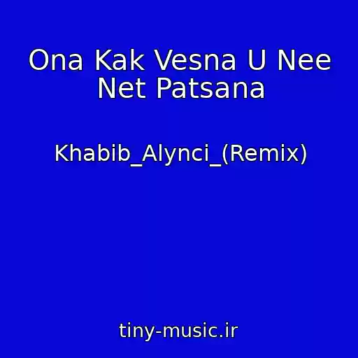 کاور آهنگ Ona Kak Vesna U Nee Net Patsana از Khabib_Alynci_(Remix)