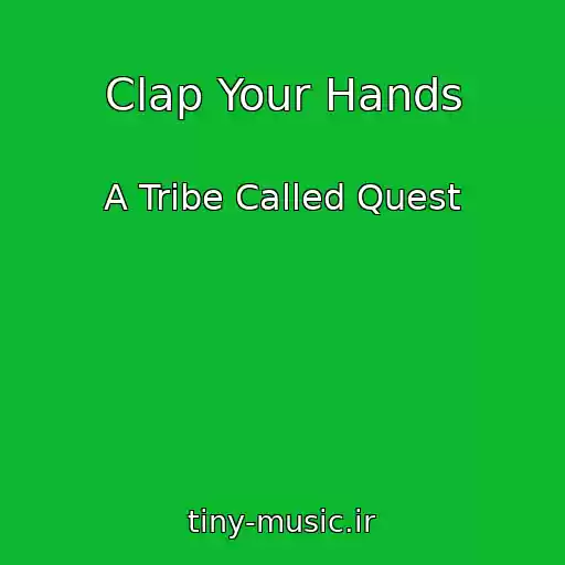 کاور آهنگ Clap Your Hands از A Tribe Called Quest