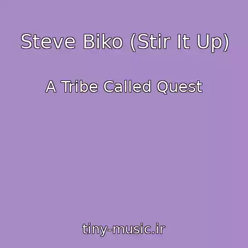کاور آهنگ Steve Biko (Stir It Up) از A Tribe Called Quest