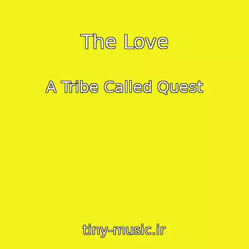 کاور آهنگ The Love از A Tribe Called Quest