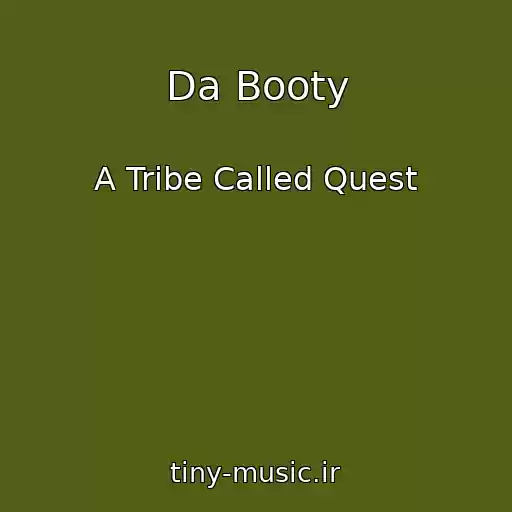 کاور آهنگ Da Booty از A Tribe Called Quest