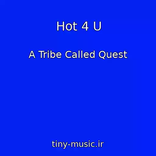 کاور آهنگ Hot 4 U از A Tribe Called Quest