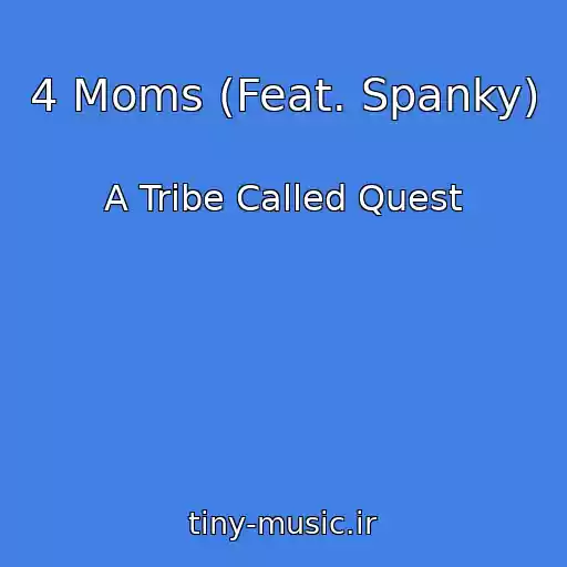 کاور آهنگ 4 Moms (Feat. Spanky) از A Tribe Called Quest