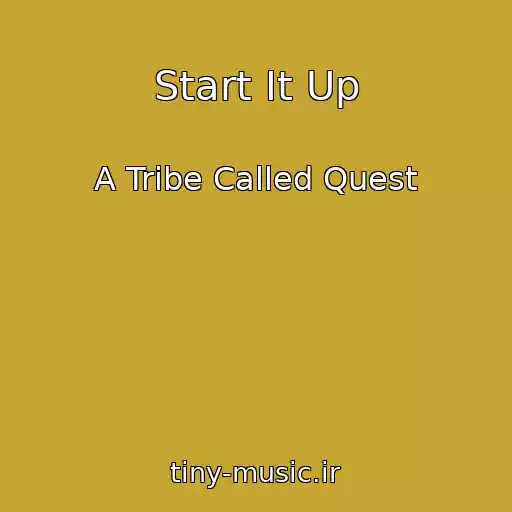 کاور آهنگ Start It Up از A Tribe Called Quest
