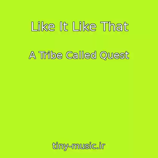 کاور آهنگ Like It Like That از A Tribe Called Quest