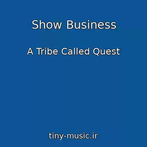 کاور آهنگ Show Business از A Tribe Called Quest