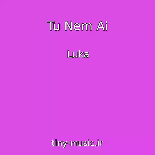 کاور آهنگ Tu Nem Ai از Luka