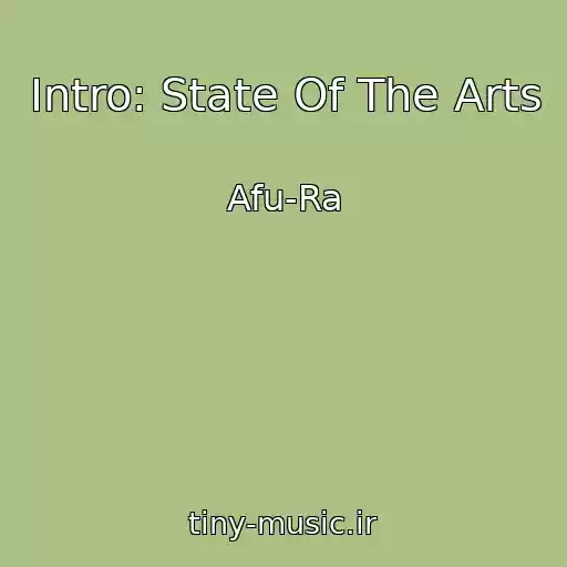 کاور آهنگ Intro: State Of The Arts از Afu-Ra