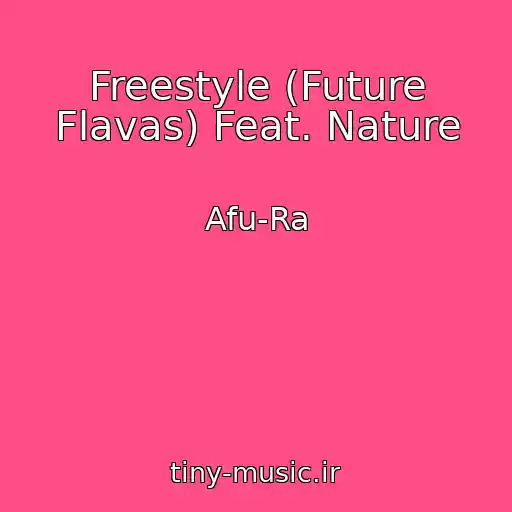 کاور آهنگ Freestyle (Future Flavas) Feat. Nature از Afu-Ra