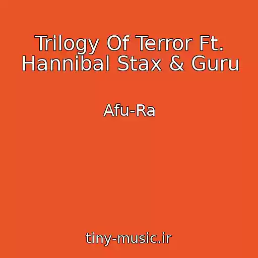 کاور آهنگ Trilogy Of Terror Ft. Hannibal Stax & Guru از Afu-Ra
