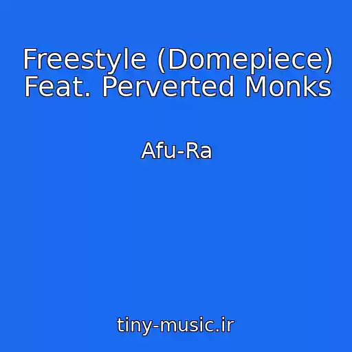 کاور آهنگ Freestyle (Domepiece) Feat. Perverted Monks از Afu-Ra