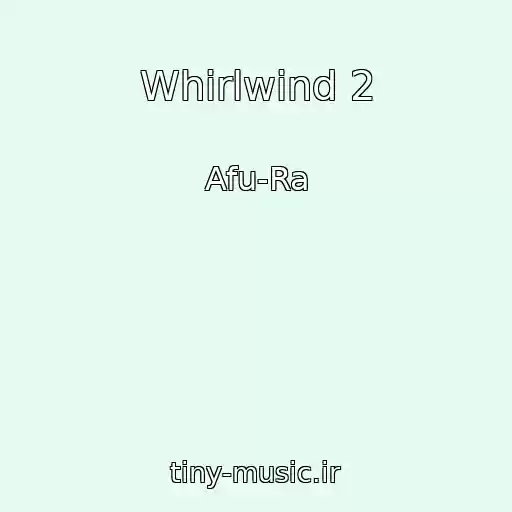 کاور آهنگ Whirlwind 2 از Afu-Ra