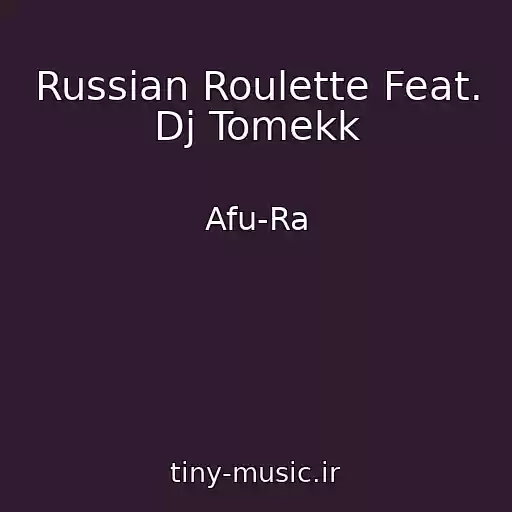کاور آهنگ Russian Roulette Feat. Dj Tomekk از Afu-Ra