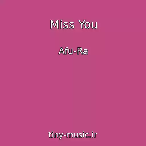 کاور آهنگ Miss You از Afu-Ra