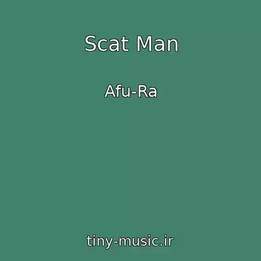 کاور آهنگ Scat Man از Afu-Ra