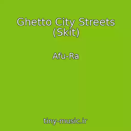 کاور آهنگ Ghetto City Streets (Skit) از Afu-Ra