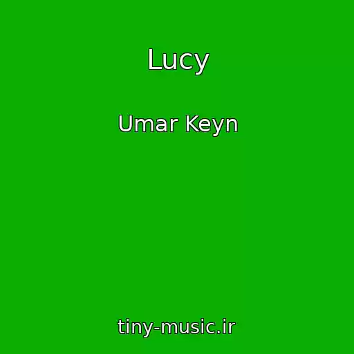 کاور آهنگ Lucy از Umar Keyn