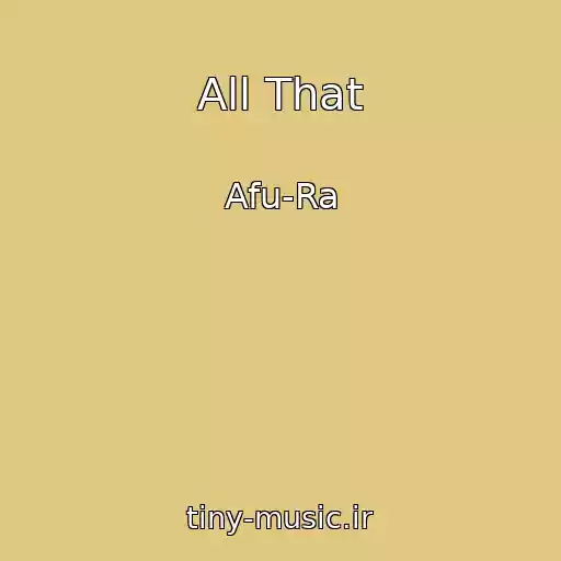 کاور آهنگ All That از Afu-Ra