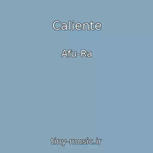 کاور آهنگ Caliente از Afu-Ra