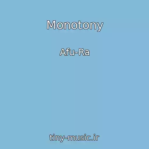 کاور آهنگ Monotony از Afu-Ra