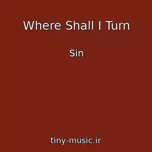 کاور آهنگ Where Shall I Turn از Sin